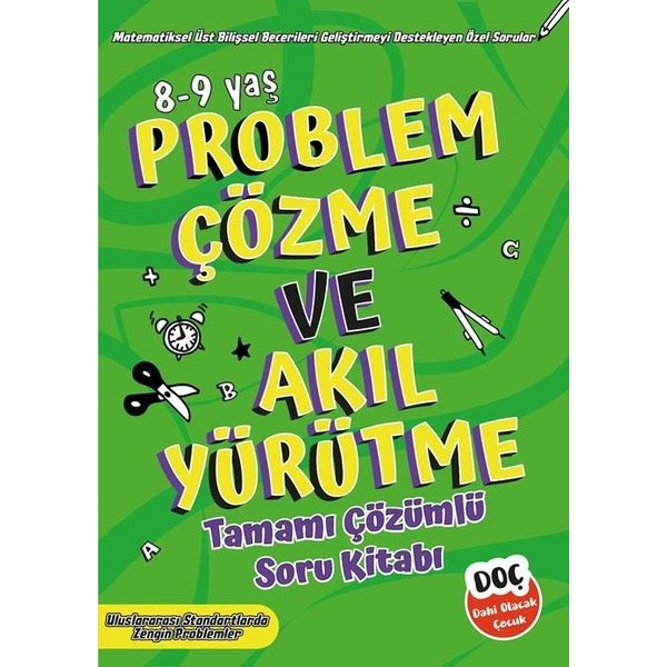 Problem Çözme ve Akıl Yürütme 8 - 9 Yaş - Tamamı Çözümlü Soru Kitabı | Dahi Olacak Çocuk Yayınları (İnce Kapak)