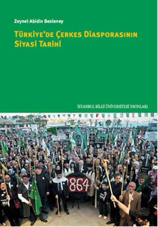 Türkiye'de Çerkes Diasporasının Siyasi Tarihi | İstanbul Bilgi Üniv.Yayınları