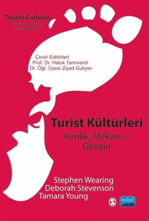 Turist Kültürleri: Kimlik Mekan ve Gezgin | Nobel Akademik Yayıncılık (İnce Kapak)