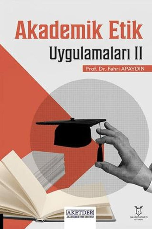 Akademik Etik Uygulamaları II | Akademisyen Kitabevi (Ciltsiz)