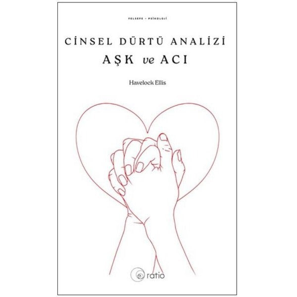 Cinsel Dürtü Analizi Aşk ve Acı | Ratio Yayınları (İnce Kapak)