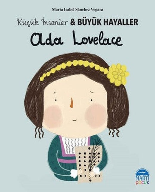 Ada Lovelace-Küçük İnsanlar ve Büyük Hayaller | Martı Yayınları