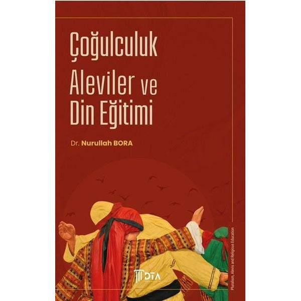 Çoğulculuk Aleviler ve Din Eğitimi | DTA Yayıncılık (İnce Kapak)