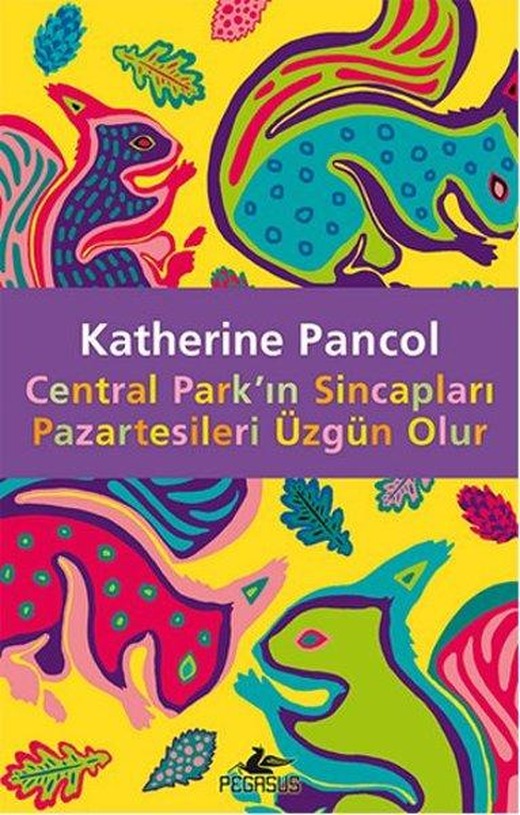 Central Park'ın Sincapları Pazartesileri Üzgün Olur | Pegasus (İnce Kapak)