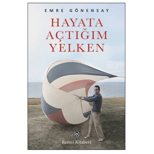 Hayata Açtığım Yelken | Remzi Kitabevi (İnce Kapak)