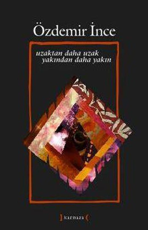 Uzaktan Daha Uzak Yakından Daha Yakın | Kırmızı Yayınları - Şiir Dizisi (İnce Kapak)