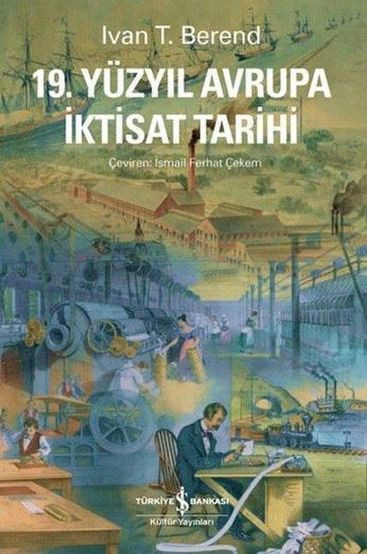 19.Yüzyıl Avrupa İktisat Tarihi | İş Bankası Kültür Yayınları (İnce Kapak)