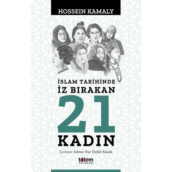 İslam Tarihinde İz Bırakan 21 Kadın | Totem