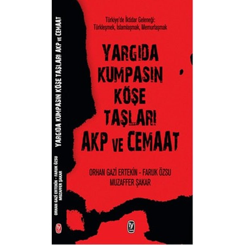 Yargıda Kumpasın Köşe Taşları Akp ve Cemaat | Tekin Yayınevi