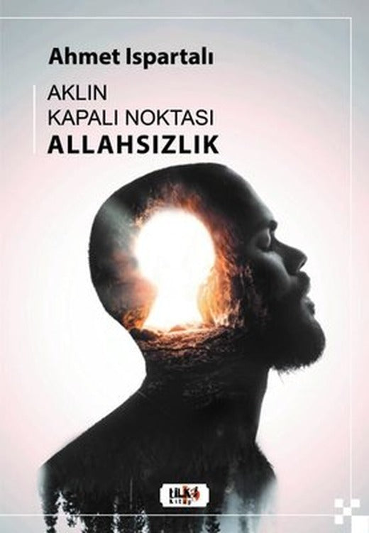 Aklın Kapalı Noktası: Allahsızlık | Tilki Yayınları