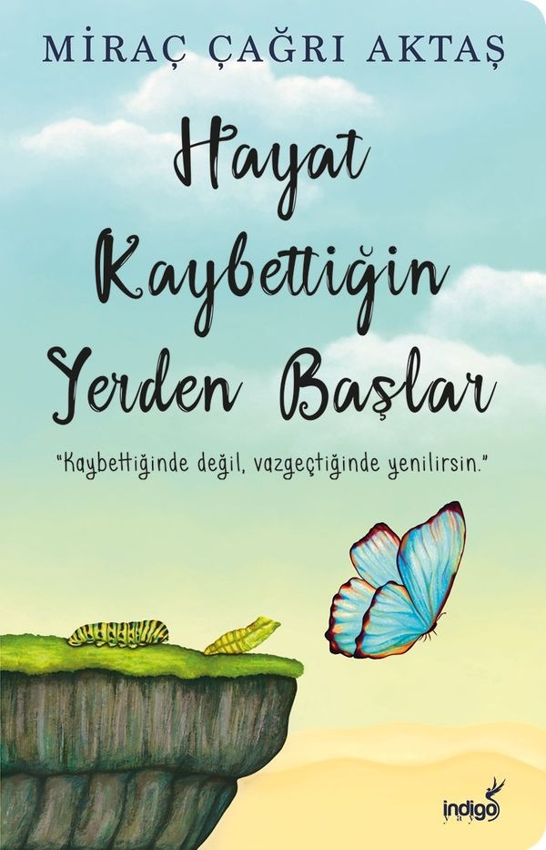 Hayat Kaybettiğin Yerden Başlar | İndigo Kitap