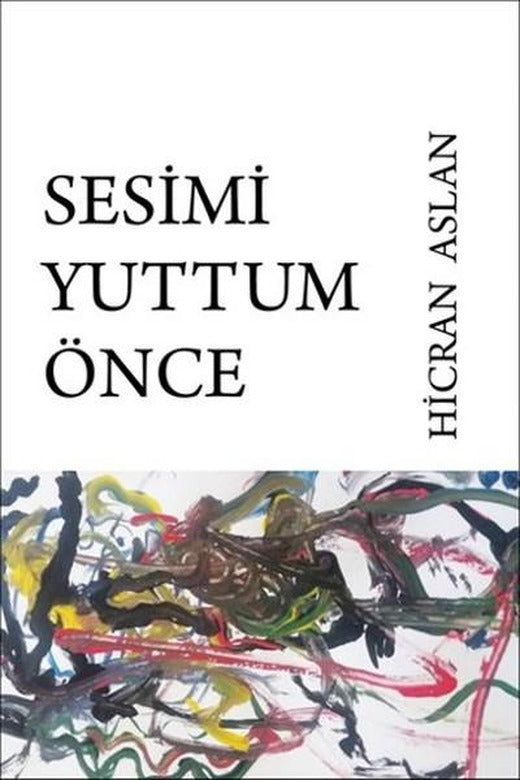 Sesimi Yuttum Önce | Hel Yayınları (İnce Kapak)