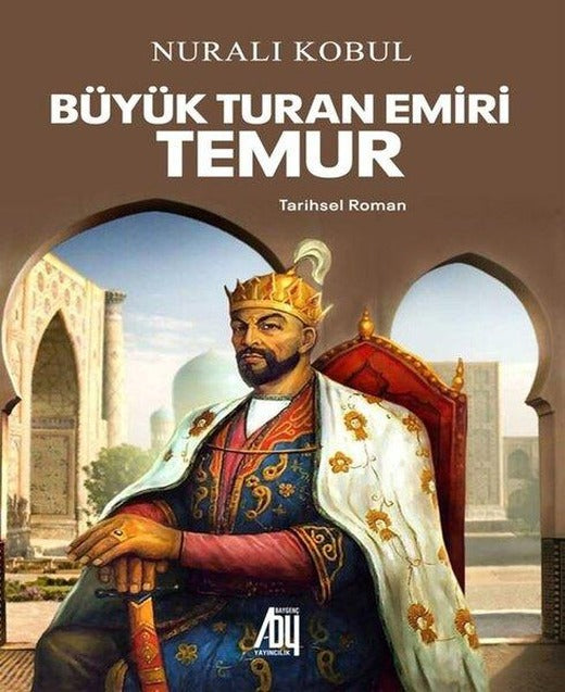 Büyük Turan Emiri Temur | Baygenç Yayıncılık (İnce Kapak)