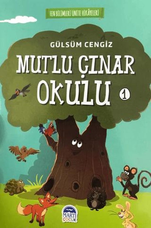 Mutlu Çınar Okulu - Fen Bilimleri Ünite Hikayeleri 1 | Martı Çocuk Yayınları (Ciltsiz)