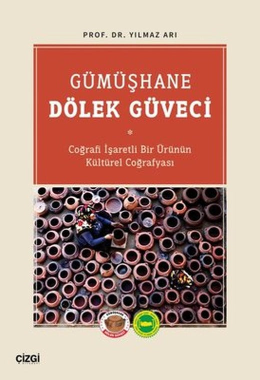 Gümüşhane Dölek Güveci - Coğrafi İşaretli Bir Ürünün Kültürel Coğrafyası | Çizgi Kitapevi