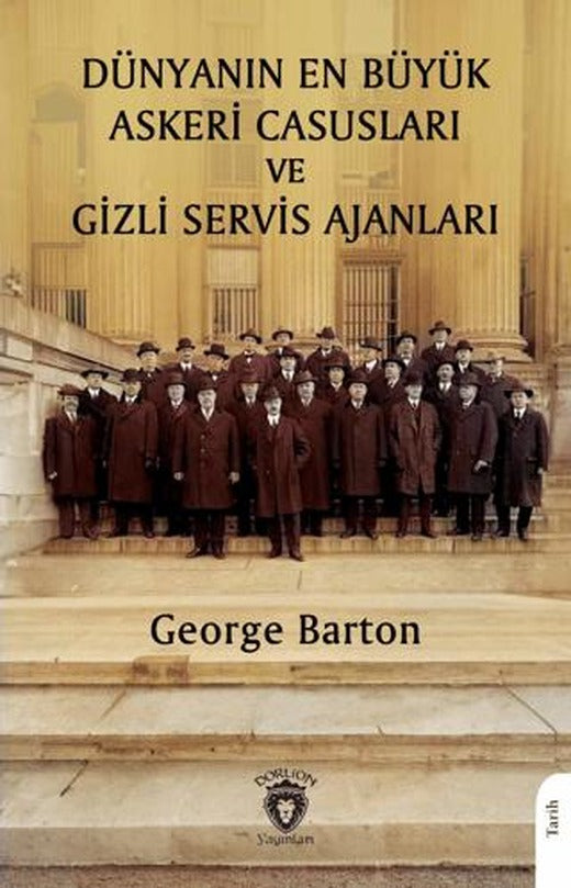 Dünyanın En Büyük Askeri Casusları ve Gizli Servis Ajanları | Dorlion Yayınları (Ciltsiz)
