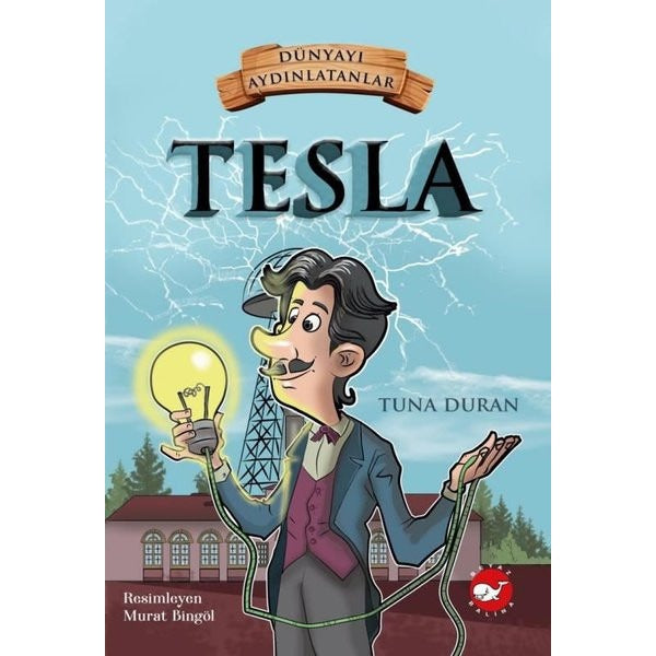 Tesla-Dünyayı Aydınlatanlar | Beyaz Balina Yayınları (İnce Kapak)