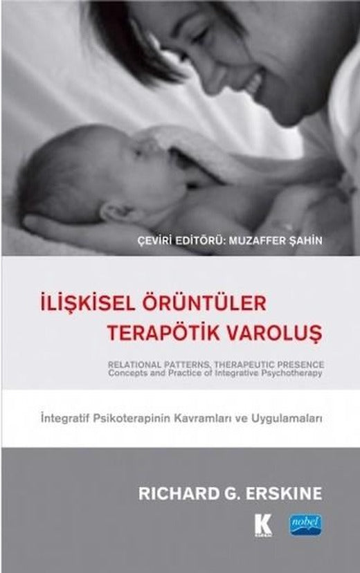 İlişkisel Örüntüler Terapötik Varoluş | Nobel Akademik Yayıncılık (İnce Kapak)