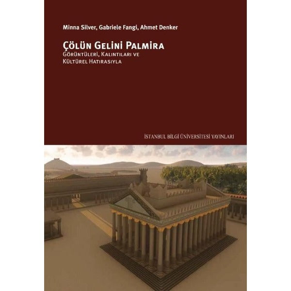 Çölün Gelini Palmira | İstanbul Bilgi Üniv.Yayınları (İnce Kapak)