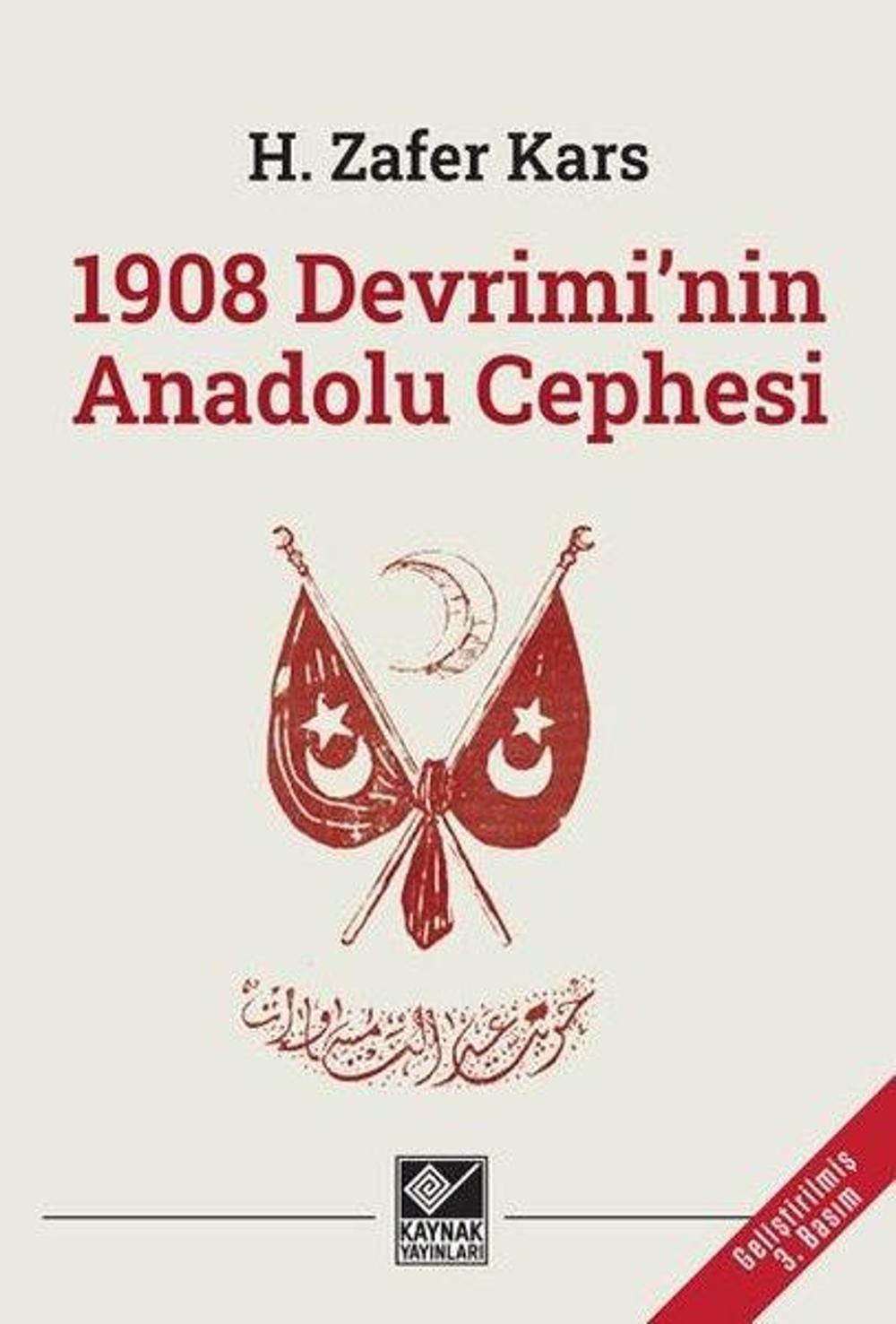 1908 Devrimi'nin Anadolu Cephesi | Kaynak Yayınları