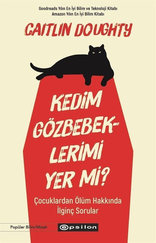 Kedim Gözbebeklerimi Yer mi? Çocuklardan Ölüm Hakkında İlginç Sorular | Epsilon Yayınevi