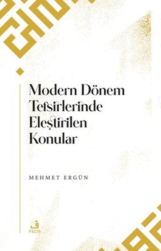 Modern Dönem Tefsirlerinde Eleştirilen Konular | Fecr Yayınları
