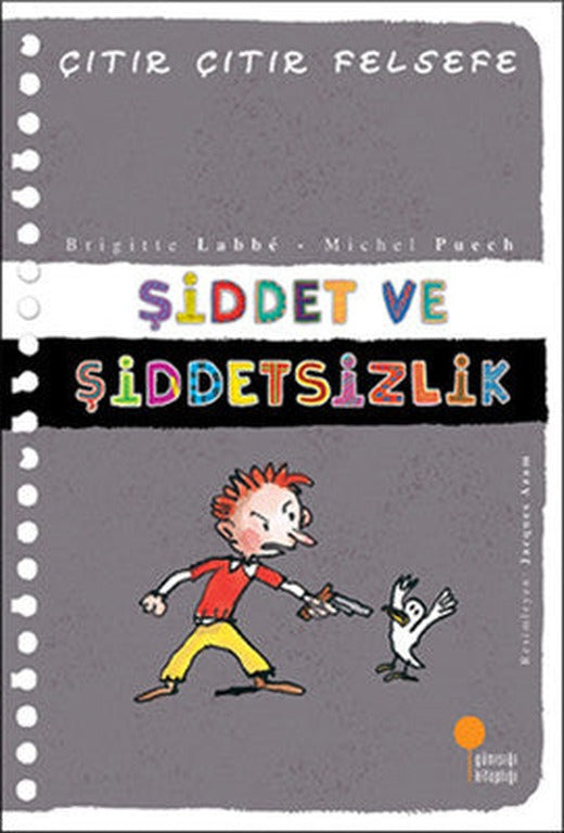 Çıtır Çıtır Felsefe 22 - Şiddet ve Şiddetsizlik | Günışığı Yayınları