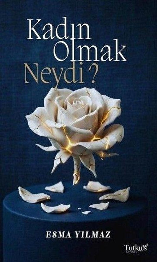 Kadın Olmak Neydi? | Tutku's Yayınevi (İnce Kapak)