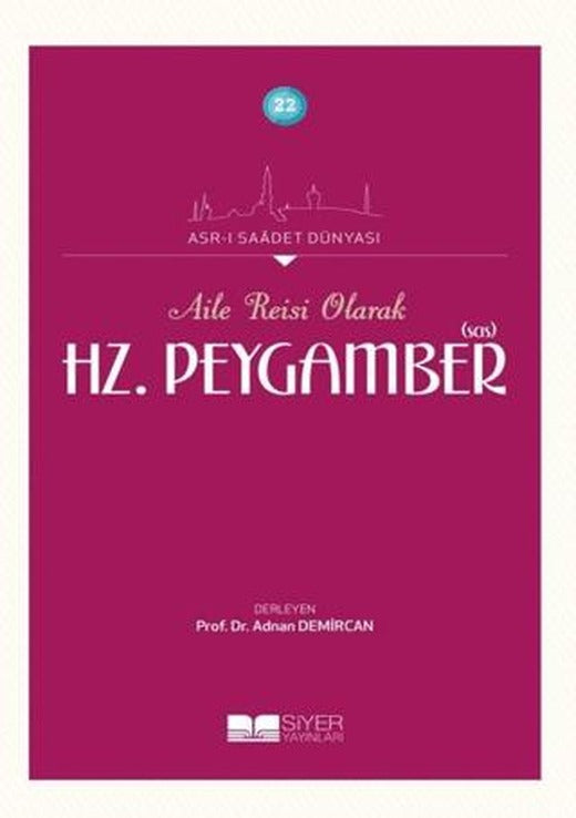 Aile Reisi Olarak Hz. Peygamber (Sas) | Siyer Yayınları (Ciltsiz)