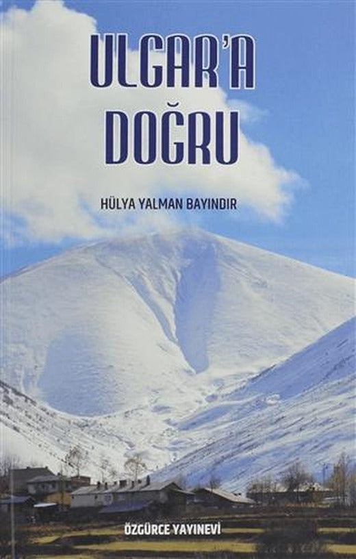 Ulgar'a Doğru | Özgürce Yayınevi (Ciltsiz)