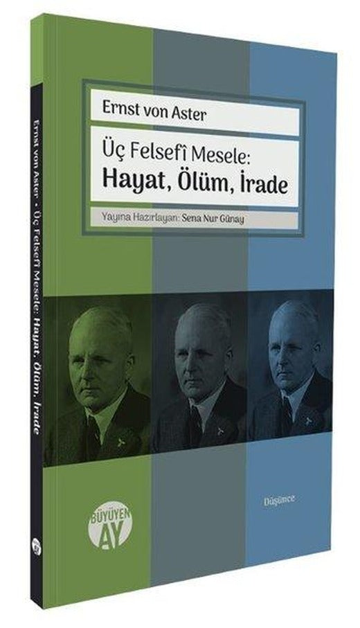 Üç Felsefi Mesele: Hayat, Ölüm, İrade | Büyüyenay Yayınları (İnce Kapak)