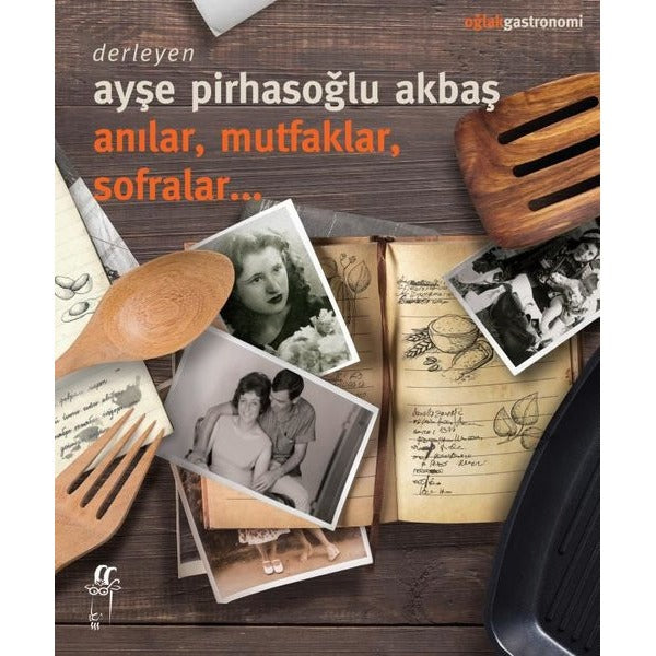 Anılar Mutfaklar Sofralar | Oğlak Yayıncılık (İnce Kapak)