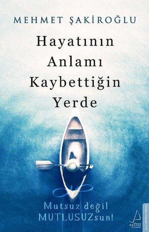 Hayatının Anlamı Kaybettiğin Yerde | Destek Yayınları (e-Kitap)