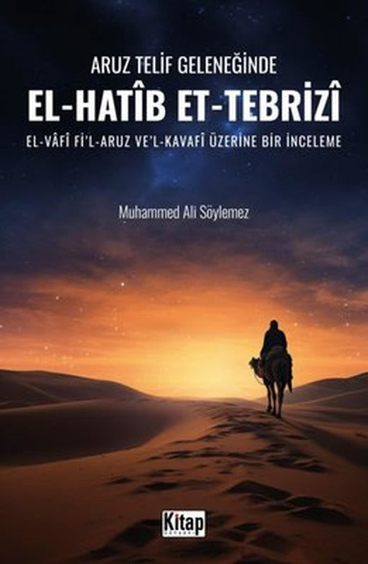 Aruz Telif Geleneğinde El-Hatib Et-Tebrizi: El-Vafi Fi'l-Aruz Ve'l-Kavafi Üzerine Bir İnceleme | Kitap Dünyası