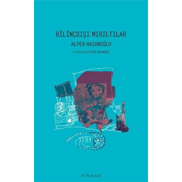 Bilinçdışı Mırıltılar | Pinhan Yayıncılık (İnce Kapak)