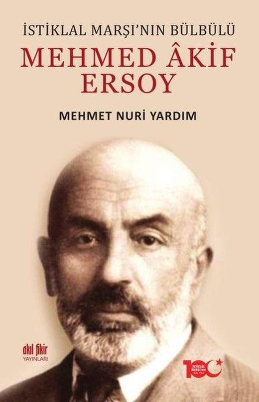 İstiklal Marşı'nın Bülbülü Mehmed Akif Ersoy | Akıl Fikir Yayınları (İnce Kapak)