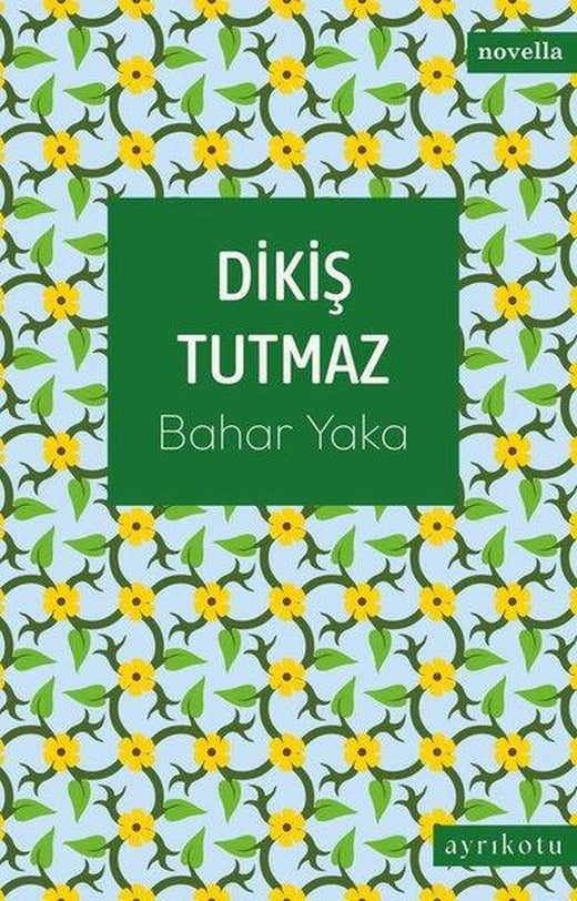 Dikiş Tutmaz | Ayrıkotu Yayınları (İnce Kapak)