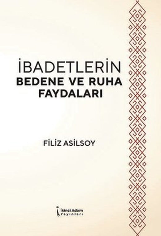 İbadetlerin Bedene ve Ruha Faydaları | İkinci Adam Yayınları