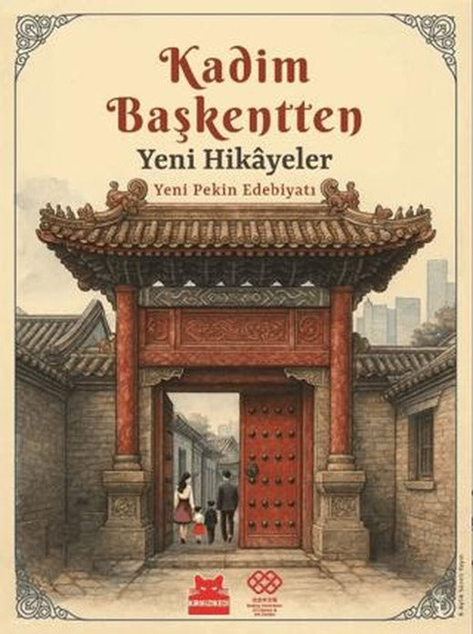 Kadim Başkentten Yeni Hikayeler - Yeni Pekin Edebiyatı 1. Sayı | Kırmızı Kedi Yayınevi (Ciltsiz)