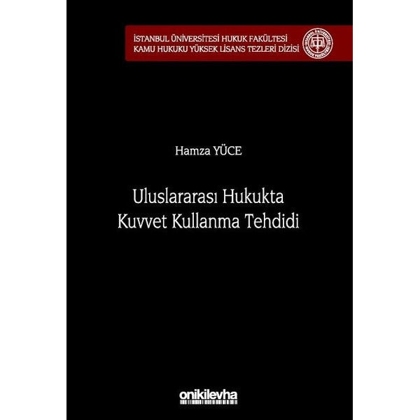 Uluslararası Hukukta Kuvvet Kullanma Tehdidi | On İki Levha Yayınları (Ciltli)