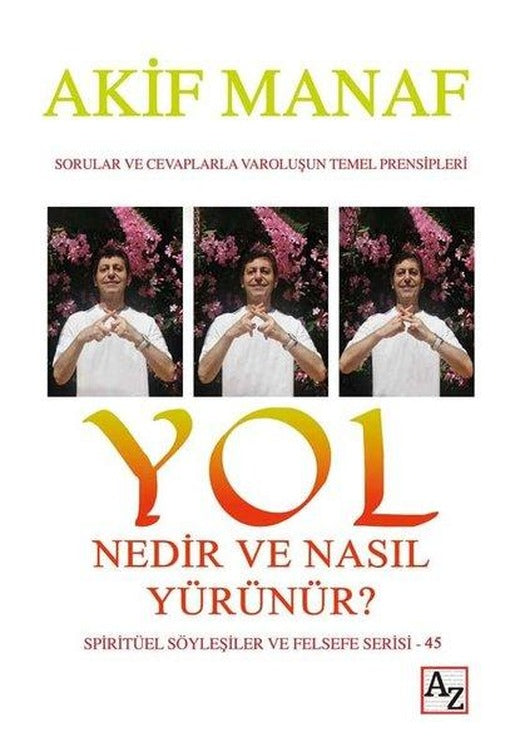 Yol Nedir ve Nasıl Yürünür? | Az Kitap (İnce Kapak)