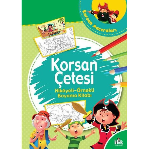 Korsan Çetesi - Hikayeli Örnekli Boyama Kitabı
