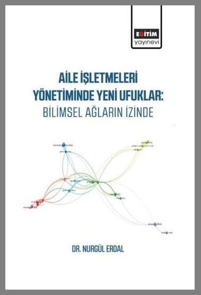 Aile İşletmeleri Yönetiminde Yeni Ufuklar: Bilimsel Ağların İzinde | Eğitim Yayınevi (İnce Kapak) - Resim 1