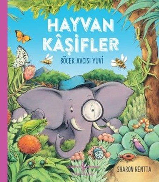 Hayvan Kaşifler - Böcek Mavisi Yuvi | İş Bankası Kültür Yayınları (İnce Kapak) - Resim 1