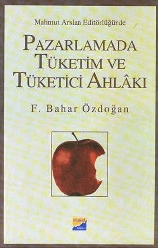 Pazarlamada Tüketim ve Tüketici Ahlakı | Siyasal Kitabevi - Akademik Kitaplar (Ciltsiz) - Resim 1