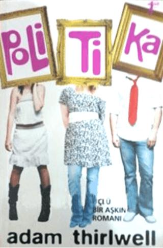 Politika Üçlü Bir Aşkın Romanı | Artemis Yayınları (Ciltsiz) - Resim 1