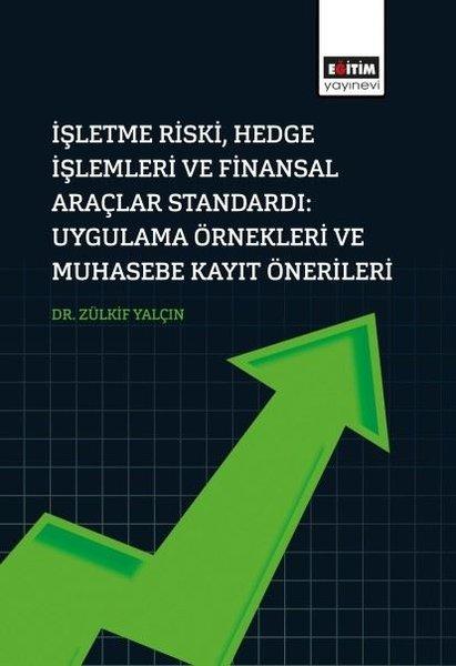 İşletme Riski Hedge İşlemleri ve Finansal Araçlar Standardı Uygulama Örnekleri ve Muhasebe Kayıt Önerileri | Eğitim Yayınevi (İnce Kapak) - Resim 1