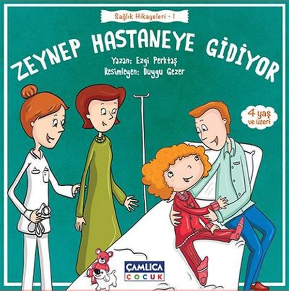 Zeynep Hastaneye Gidiyor-Sağlık Hikayeleri 1 | Çamlıca Çocuk Yayınları (İnce Kapak) - Resim 1