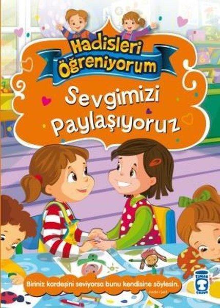 Sevgimizi Paylaşıyoruz - Hadisleri Öğreniyorum | Timaş Çocuk (İnce Kapak) - Resim 1