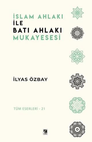 İslam Ahlakı ile Batı Ahlakı Mukayesesi | Çıra Yayınları (Ciltsiz) - Resim 1